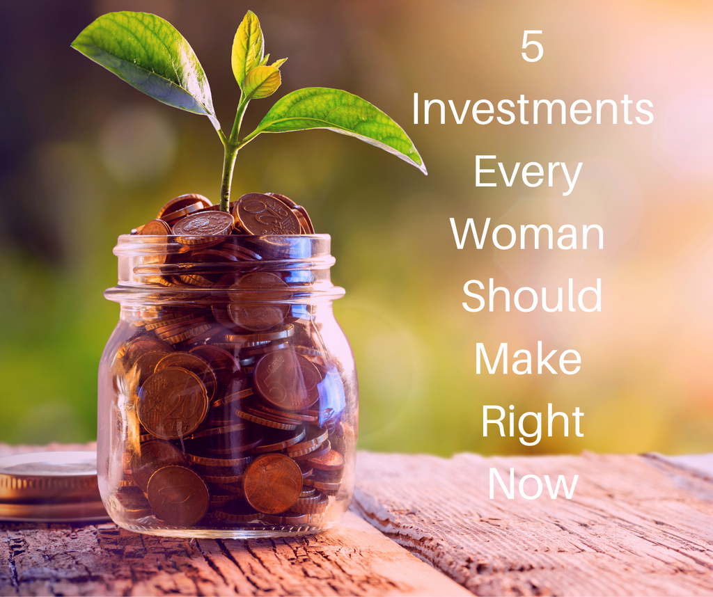 5 Investments Every Woman Should Make Right Now